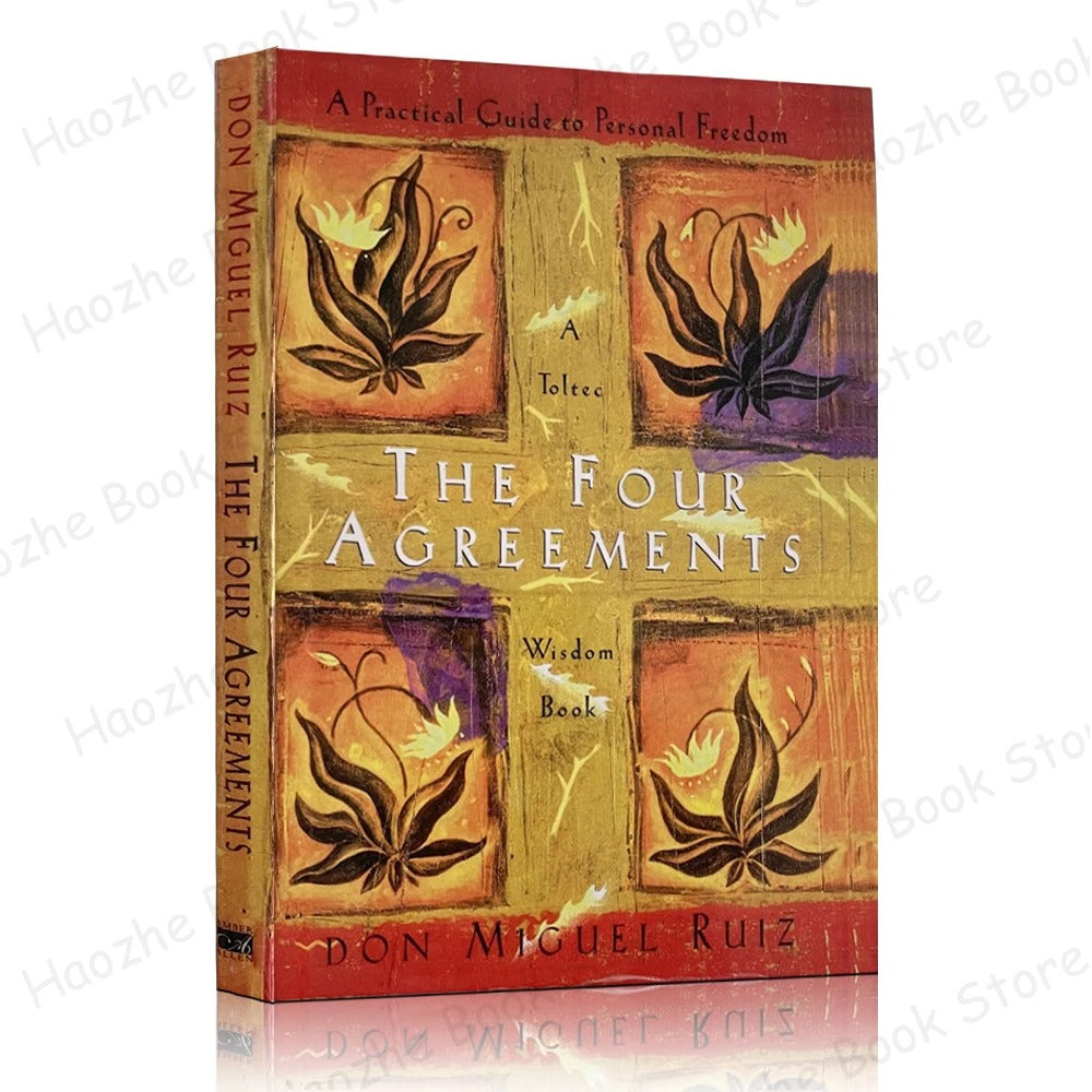 The Four Agreements: A Practical Guide to Personal Freedom by Don Miguel Ruiz (Success & Self-Help)