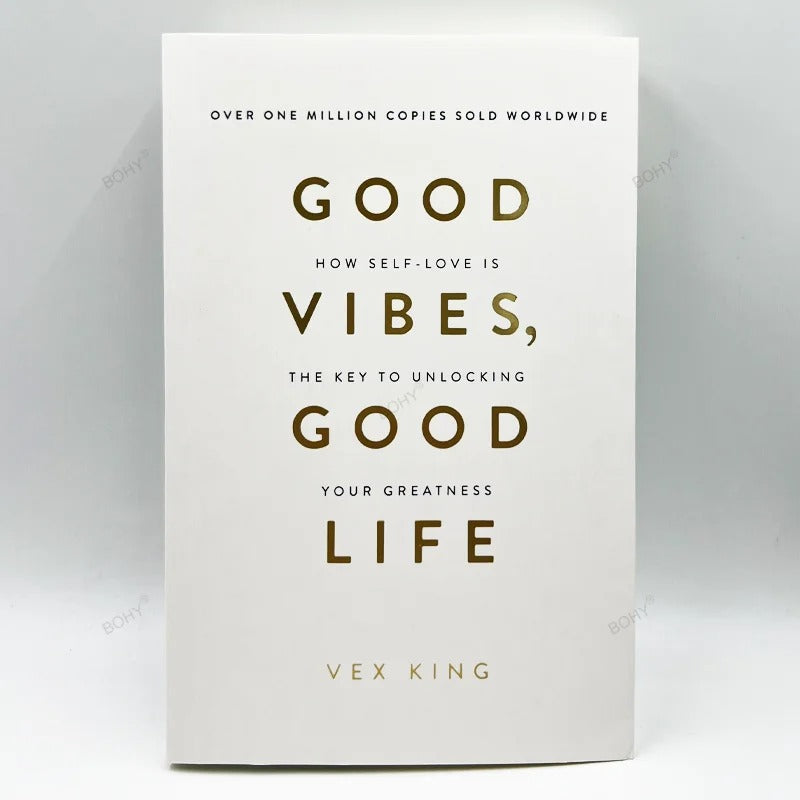 Good Vibes, Good Life by Vex King – How Self-Love Is The Key to Unlocking Your Greatness | Bestselling Paperback
