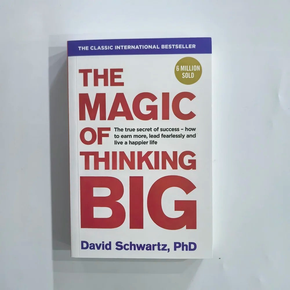 The Magic of Thinking Big: The True Secret of Success – How to Earn More, Lead Fearlessly, and Live a Happier Life | English Book