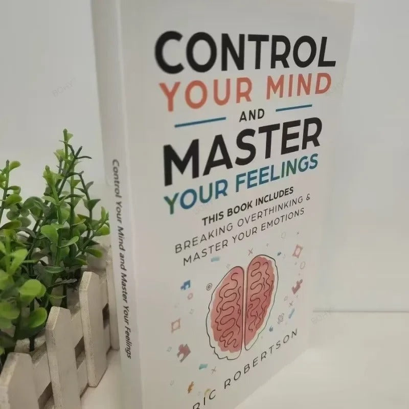 Control Your Mind and Master Your Feelings by Eric Robertson – Breaking Overthinking & Master Your Emotions
