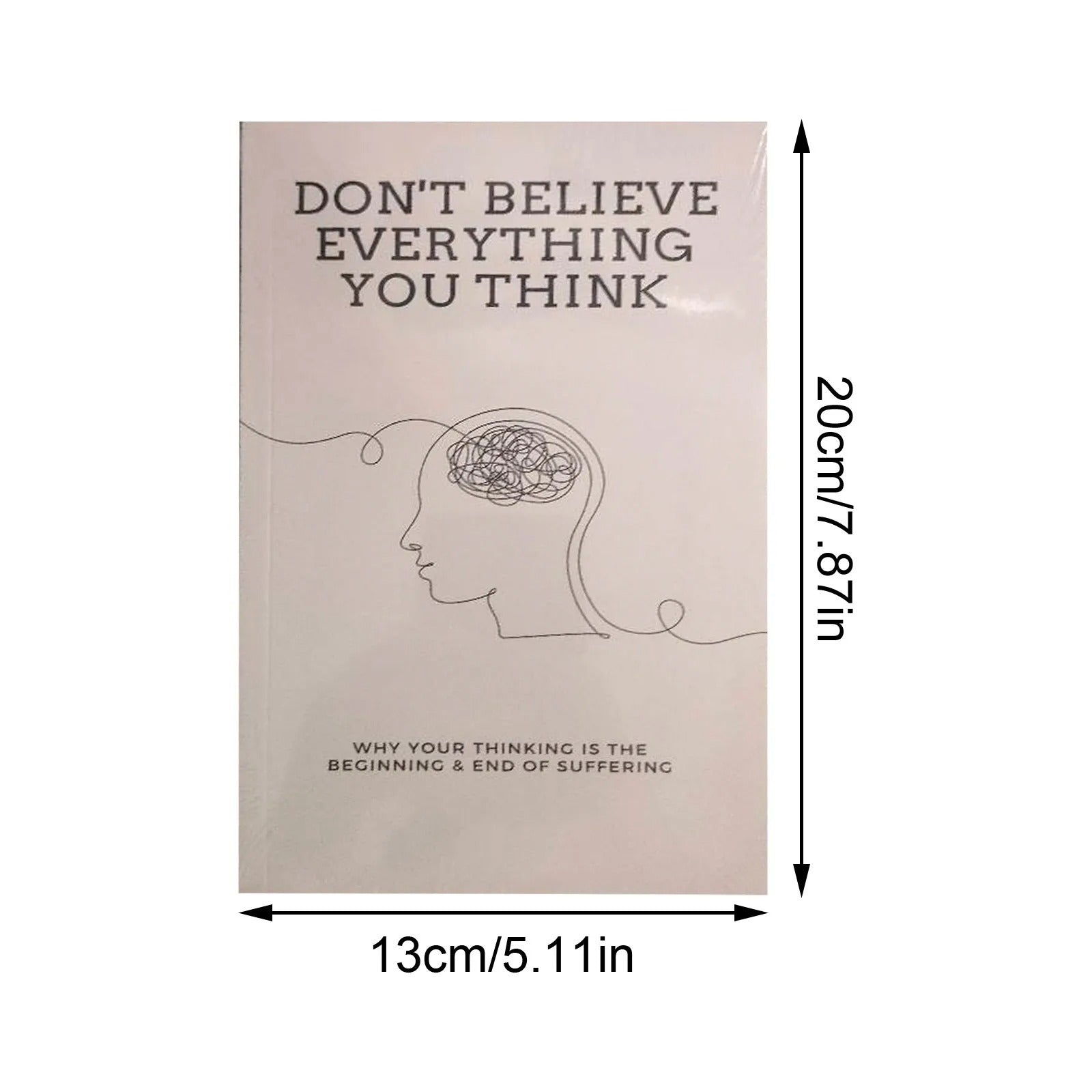 Don’t Believe Everything You Think: Why Your Thinking Is The Beginning & End of Suffering (Beyond Suffering)