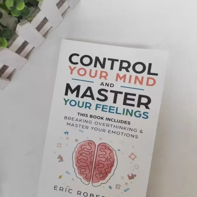 Control Your Mind and Master Your Feelings by Eric Robertson – Breaking Overthinking & Master Your Emotions