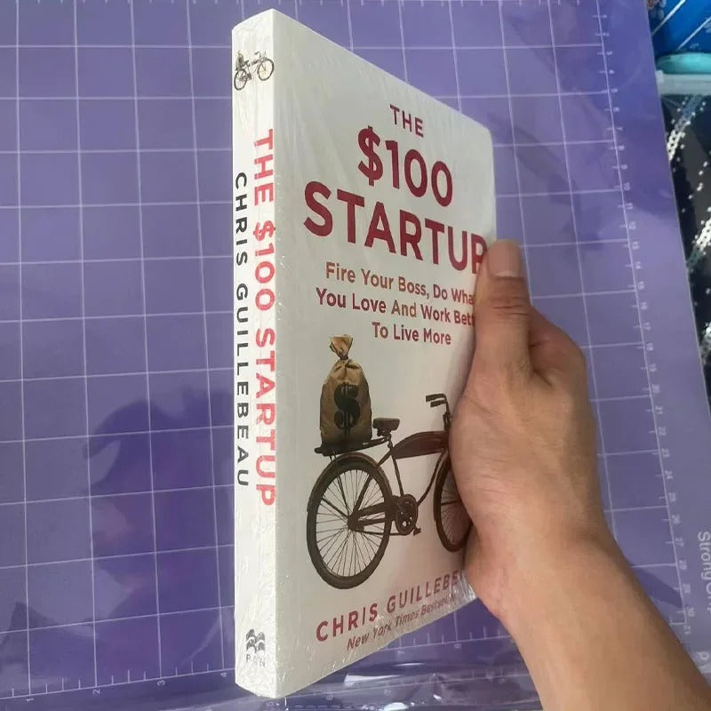 The $100 Startup: Fire Your Boss, Do What You Love, and Work Better to Live More (Paperback Bestseller)