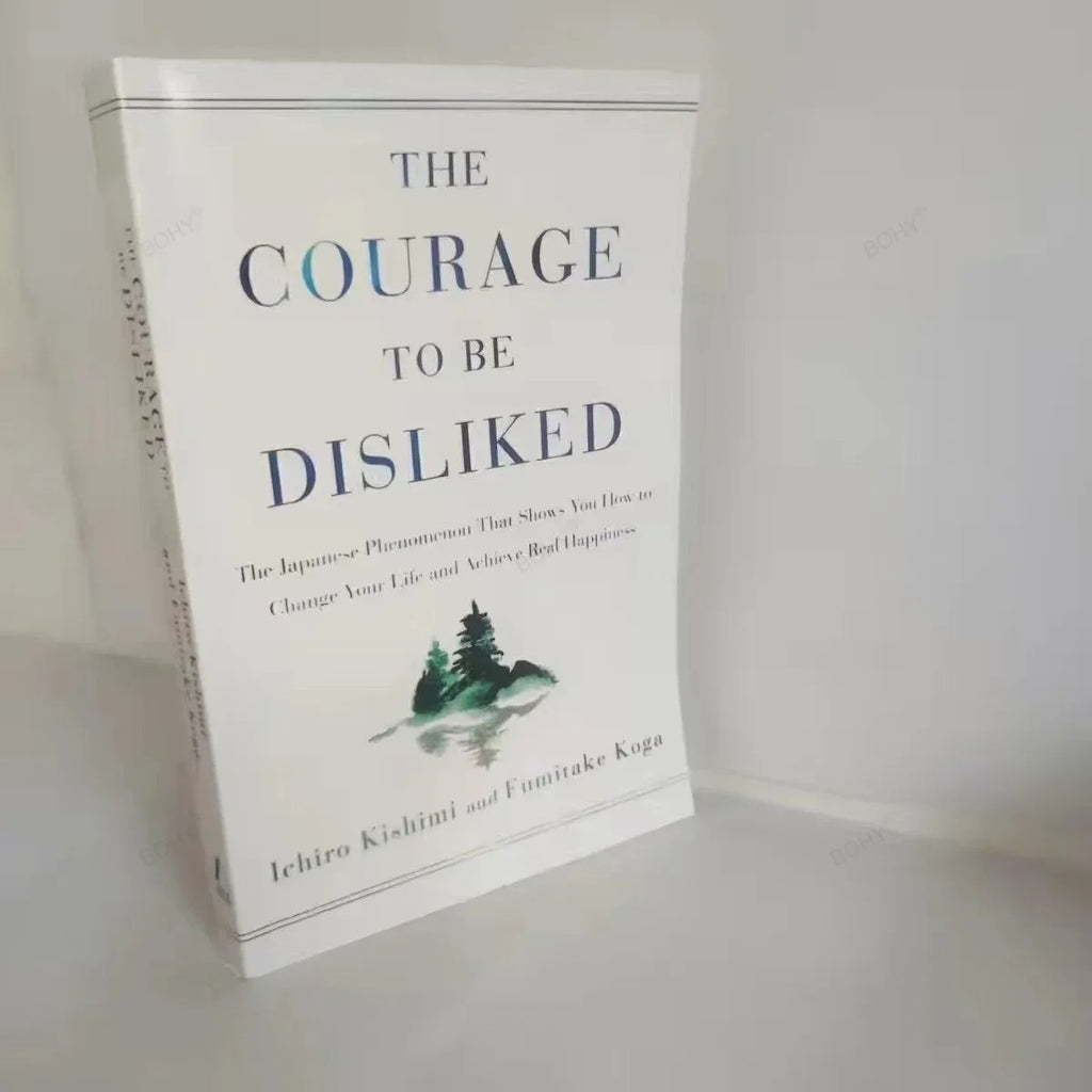 The Courage to Be Disliked: How to Free Yourself, Change Your Life, and Achieve Real Happiness (Paperback)