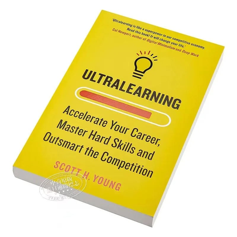 Ultralearning: Accelerate Your Career by Scott H. Young – Master Hard Skills and Outsmart the Competition