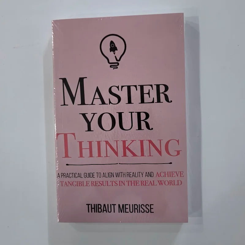 Master Your Thinking, Time, Beliefs, Motivation by Thibaut Meurisse – Better Manage Your Feelings | English Original Novel